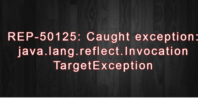 Rep-50125: Caught Exception: Java.Lang.Reflect.Invocationtargetexception -  Oracle Solutions