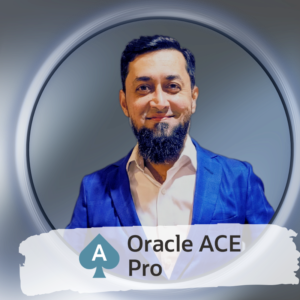 Oracle ACE Pro Syed Saad Ali from Pakistan